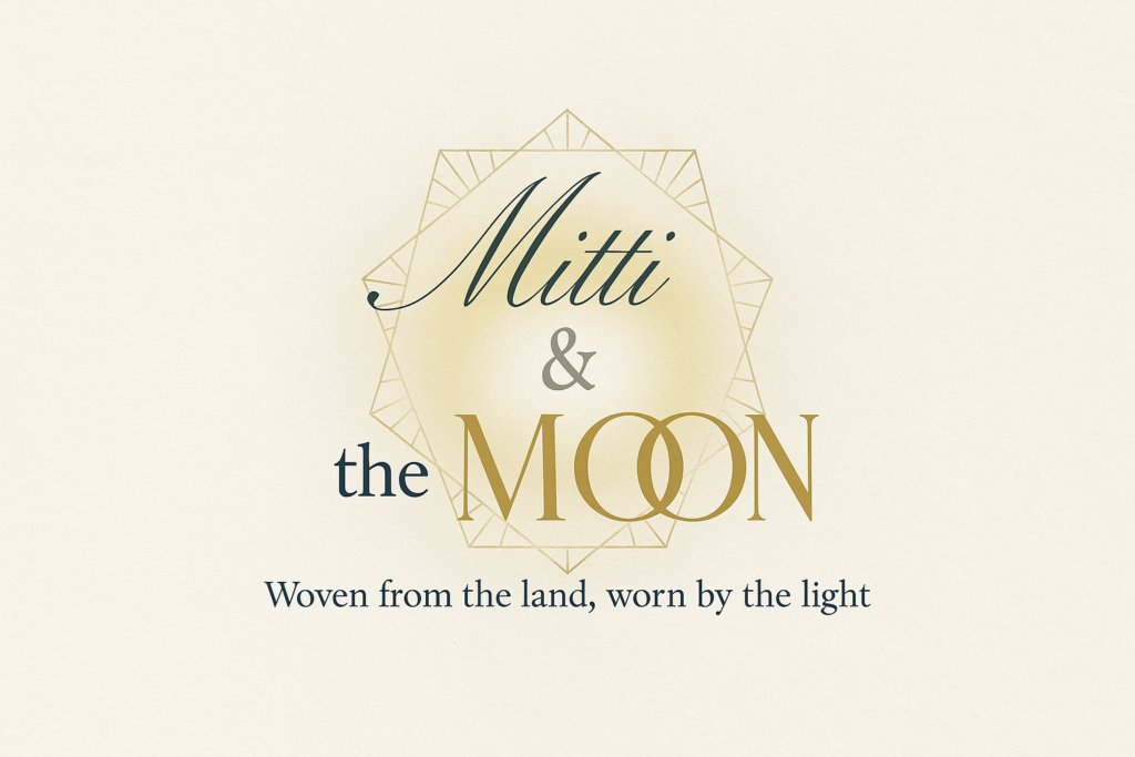 “Mitti & The Moon banner with brand tagline: Woven from the land, worn by the muse”